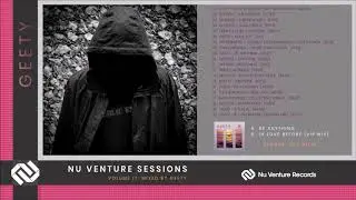 Nu Venture Sessions: Volume 17 - Mixed by Geety [FREE DOWNLOAD!]