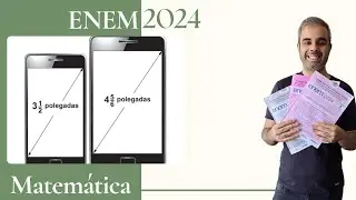 ENEM 2024 - Atualmente há telefones celulares com telas de diversos tamanhos e em formatos