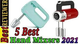 5 Best Hand Mixers 2021