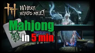 Where Winds Meet Mahjong Explained in 5 Minutes