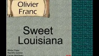 Olivier Franc:  Sweet Louisiana.