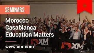 XM.COM - 2019 - Morocco Seminar - Casablanca - Education Matters