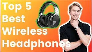 Top 5 Best Wireless Headphones (NEW 2018) - Our Complete Review