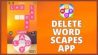 How to Delete Wordscapes App 2023?