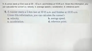 9. A runner starts a 5-km race at 10:15 a.m. and finishes at 10:35 a.m. Given this information, you