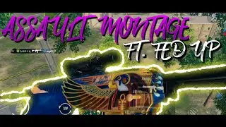 ASSAULT MONTAGE ft. Fed UP| BEST MID RANGE PLAYER| Pubg Mobile Montage|
