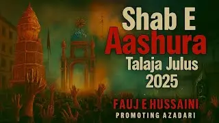 Shab e Aashura Julus Talaja | 2025 - 1447 | Fauj E Hussaini