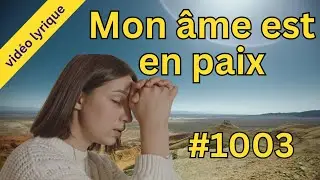 Mon c&oelig;ur sont en paix | Cantiques &ndash; Pour le foyer et l&rsquo;&eacute;glise #1003