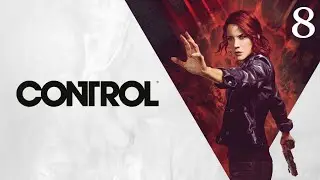 Control (Pt. 8) | Blind Playthrough | Beat the Game and I Understand NOTHING!
