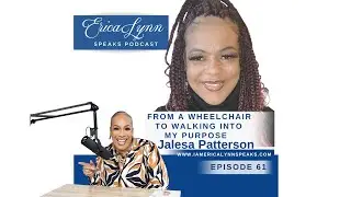 From a Wheelchair to Walking into My Purpose Episode 61
