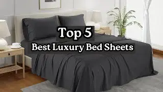 Top 5 Best Luxury Bed Sheets 2025 | Soft, Stylish & Premium Comfort Tested