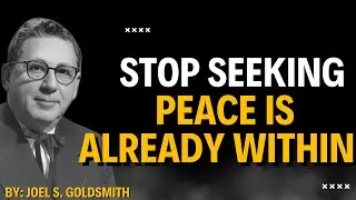 JOEL S. GOLDSMIT Reveals the SECRET: PEACE Isn’t Found—It’s RECOGNIZED Within You