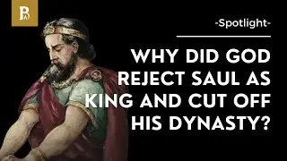 Почему Бог отверг Саула как царя и прервал его династию? &bull; В центре внимания &bull; Плохой выбор Саула