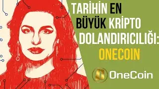 TARİHİN EN B&Uuml;Y&Uuml;K KRİPTO DOLANDIRICILIĞI: ONECOIN