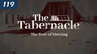 The Tabernacle: The Tent of Meeting