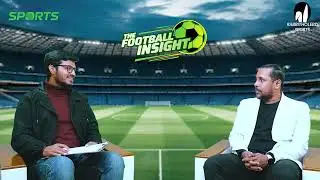 Weekly Football Show | The Football Insight | Ep: 7 | Zahid Hasan Emily | Mahmudul Hasan Reza