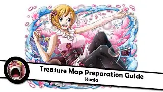[OPTC] Treasure Map Koala Preparation Guide