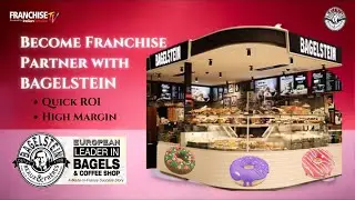 Bagelstein Enters India | Become an Official Franchise Partner | Franchise TV