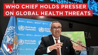 LIVE | WHO Director-General Tedros Sounds Alarm On Looming Worldwide Health Emergency Risks | VERTEX