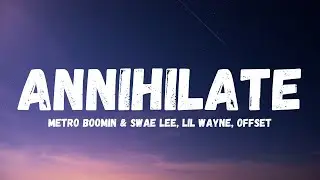 Metro Boomin & Swae Lee, Lil Wayne, Offset - Annihilate (lyrics)
