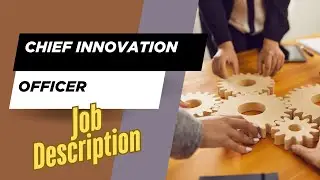 Job description of Chief Innovation Officer - Role, Responsibilities & Skills