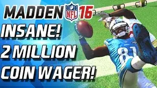 INSANE WAGER! EPIC FINISH!! 2.5 MILLION ON THE LINE!  - Madden 16 Ultimate Team