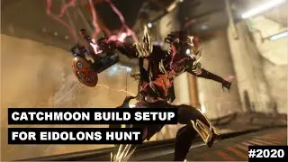 CATCHMOON BUILD FOR EIDOLONS #2020 | WARFRAME