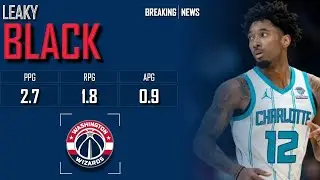 𝐁𝐑𝐄𝐀𝐊𝐈𝐍𝐆 𝐍𝐄𝐖𝐒: Leaky Black Signs With Washington Wizards | 2024 NBA Offseason
