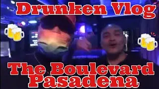 Drunken Vlog | &bull; The Boulevard (Pasadena Ca) ⚠️ WARNING ⚠️