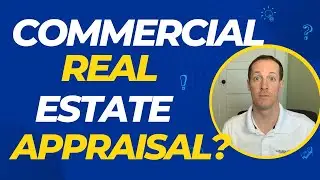 What is a Commercial Real Estate Appraisal?