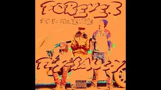 Fly-$aucy - Forever Ft. D. McKenzie [Prod. By GIMI]