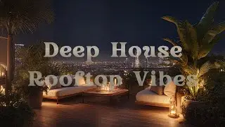 Rooftop Nights – Global House Vol. 1