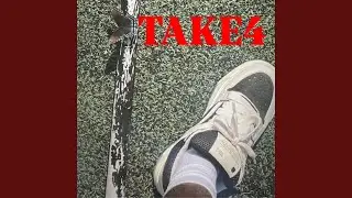 TAKE 4