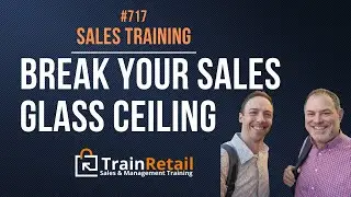 717 Breaking Your Sales Glass Ceiling