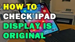 HOW TO CHECK IPAD DISPLAY IS ORIGINAL