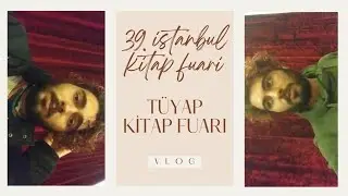 39. İstanbul TÜYAP Kitap Fuarı | Neler Aldım?