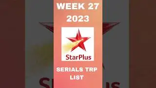 Week 27, 2023 Star Plus All Serials Trp List
