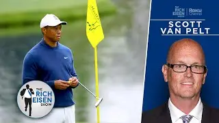 ESPN&rsquo;s Scott Van Pelt on Tiger Woods&rsquo; Uncertain Masters Future | The Rich Eisen Show