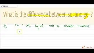 What is the difference between sol and gel ? | 12 | SURFACE CHEMISTRY  | CHEMISTRY | DINESH PUBL...