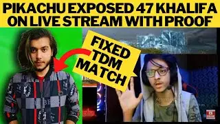 Pikachu Exposed 47 khailfa on Live Stream | 47 Khalifa exposed | @pikachugaming2898 | Esports Pakistan