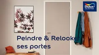 Comment peindre et relooker ses portes ? - Dulux Valentine