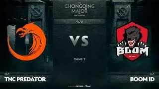 TNC Predator vs Boom-ID, Game 2, SEA Qualifiers The Chongqing Major