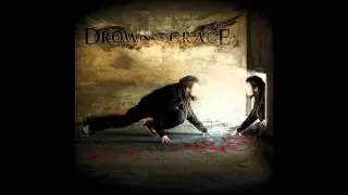 Drown In Grace - What I Need