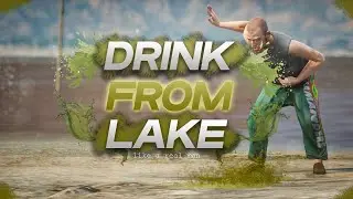 [ESX, QB, ANY F.W]DRINK FROM LAKE - Get vomit from salt water, pour and pour out water from bottles.