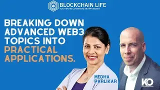 Blockchain Life Podcast: Breaking Down Advanced Web3 Topics Into Practical Applications