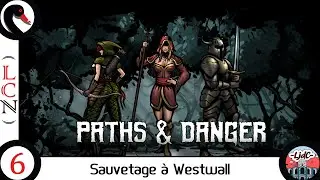 #6 - On entraine l'&eacute;quipe ! [FR][LecygneNoir] Paths & Danger