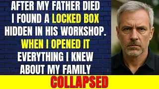 I Found My Father&rsquo;s Locked Box After His Death - The Truth Inside Broke My Family | Revenge Stories