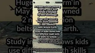Hidden Picasso underneath. Solar storm spawned 2 radiation belt Kids use different math: work school