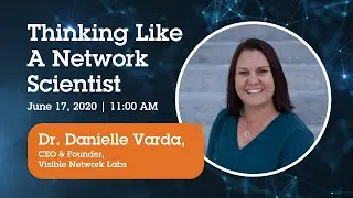Thinking Like a Network Scientist by Dr. Danielle Varda - NLTA 2020