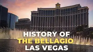 The History of The Bellagio Las Vegas - Beautiful Italian Themed Casino with Dancing Fountains